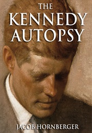 The Kennedy Autopsy (Jacob Hornberger)