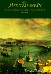 The Mediterranean and the Mediterranean World in the Age of Philip II (Fernand Braudel)