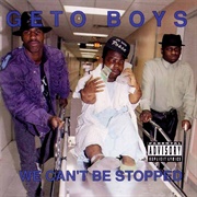 We Can&#39;t Be Stopped (Geto Boys, 1991)