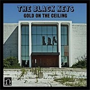 Gold on the Ceiling by the Black Keys