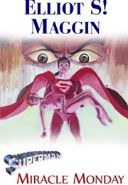 Superman: Miracle Monday (Elliot S! Maggin)