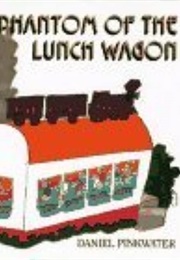The Phantom of the Lunchwagon (Daniel Pinkwater)