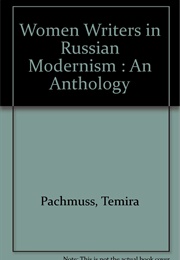 Women Writers in Russian Modernism: An Anthology (Temira Pachmuss)