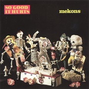 Mekons - So Good It Hurts