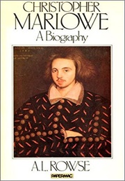 Christopher Marlowe: A Biography (Rowse)