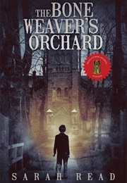 The Bone Weaver&#39;s Orchard (Sarah Read)