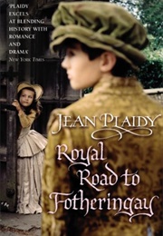 The Royal Road to Fotheringay (Jean Plaidy)