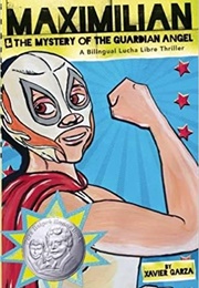 Maximilian & the Mystery of the Guardian Angel (Xavier Garza)