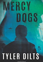 Mercy Dogs (Tyler Dilts)