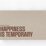 Simply Chocolate Happiness Is Temporary