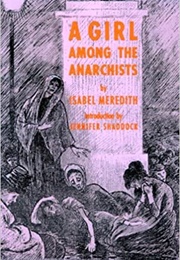A Girl Among the Anarchists (Meredith Isabel)