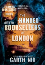 The Left-Handed Booksellers of London (Garth Nix)