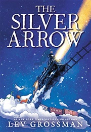 The Silver Arrow (Lev Grossman)