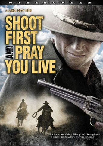 Shoot First and Pray You Live (2008)
