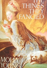The Things They Fancied (Molly Young)