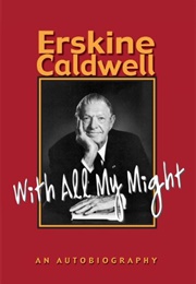 With All My Might: An Autobiography (Erskine Caldwell)