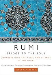 Rumi, Bridge to the Soul (Coleman Barks)