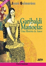Garibaldi & Manoela: Uma História De Amor (Josué Guimarães)