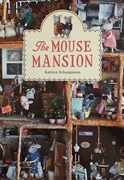 The Mouse Mansion (Karina Schaapman)