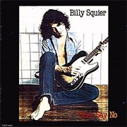 Don&#39;t Say No (Billy Squier, 1981)