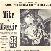 When the Needle Hit the Ground - Mike & Maggie