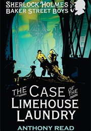 The Case of the Limehouse Laundry (Anthony Read)