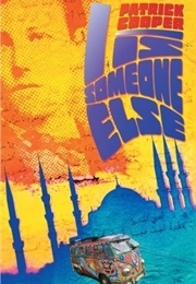 I Is Someone Else (Patrick Cooper)
