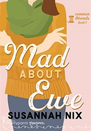 Mad About Ewe (Common Threads One) (Penny Reid & Susannah Nix)