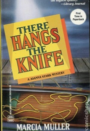 There Hangs the Knife (Marcia Muller)