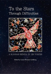To the Stars Through Difficulties (Caryn Mirriam-Goldberg)
