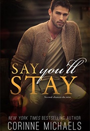 Say You'll Stay (Corinne Michaels)