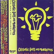 The Man From Delmonte-Catholic Boys on Mobilettes