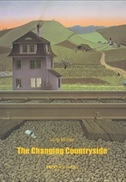 The Changing Countryside (Jörg Müller)