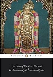 The Giver of the Worn Garland (Krishnadevaraya S Amuktamalyada)