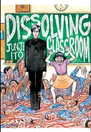 Dissolving Classroom (Junji Ito; Trans. by Melissa Tanaka)