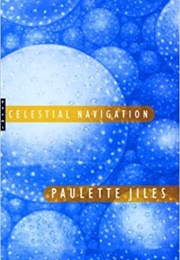 Celestial Navigation (Paulette Jiles)