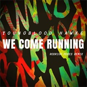 We Come Running by Youngblood Hawke