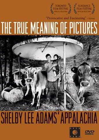 The True Meaning of Pictures: Shelby Lee Adams' Appalachia (2002)