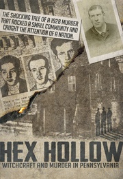 Hex Hollow: Witchcraft and Murder in Pennsylvania (2015)