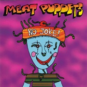 No Joke! (Meat Puppets, 1995)