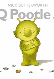 Q Pootle 5 (Nick Butterworth)