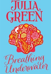 Breathing Underwater (Julia Green)