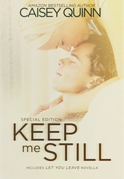 Keep Me Still (Caisey Quinn)