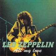 All My Love by Led Zeppelin