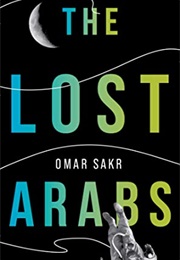 The Lost Arabs (Omar Sakr)