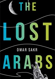 The Lost Arabs (Omar Sakr)