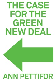 The Case for the Green New Deal (Ann Pettifor)