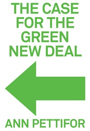 The Case for the Green New Deal (Ann Pettifor)