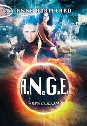 A.N.G.E., Tome 8 : Periculum (Anne Robillard)
