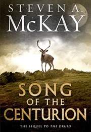 Song of the Centurion (Steven a McKay)